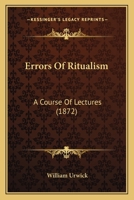 Errors Of Ritualism: A Course Of Lectures 110412372X Book Cover