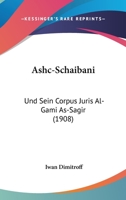 Ashc-Schaibani: Und Sein Corpus Juris Al-Gami As-Sagir 1104675579 Book Cover