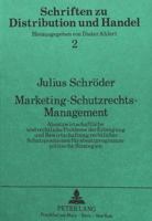 Marketing-Schutzrechts-Management: Absatzwirtschaftliche Und Rechtliche Probleme Der Erlangung Und Bewirtschaftung Rechtlicher Schutzpositionen Fuer A 3820497226 Book Cover