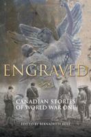 Engraved: Canadian Stories of World War One 1927079314 Book Cover