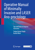 Operative Manual of Minimally Invasive and LASER Ano-proctology: Tips and Tricks to Improve Outcomes 9819661897 Book Cover