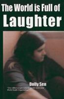 The World Is Full of Laughter: 1 Million People Commit Suicide Every Year (Memoir on Mental Distress) 0954221818 Book Cover