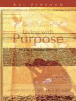 Living with Purpose: PT Sirju's Spirited Journey 145251786X Book Cover