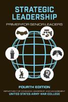 Strategic Leadership Primer for Senior Leaders: Fourth Edition 1076498248 Book Cover