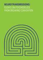 Neurotransmissions: Essays on Psychedelics from Breaking Convention 190722243X Book Cover