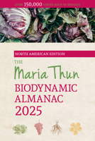 The North American Maria Thun Biodynamic Almanac: 2025 178250916X Book Cover