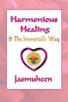 Harmonious Healing & The Immortal's Way 1891824597 Book Cover