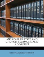 Missions in State and Church: Sermons and Addresses 1359449272 Book Cover