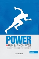 Power to Run and Finish Well: Unveiling the Dimensions of God's Power B09KF62FWG Book Cover