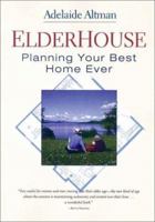ElderHouse: Staying Safe and Independent in Your Own Home As You Age 1931498113 Book Cover