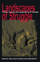 Landscapes of Struggle: Politics, Society Amd Community in El Salvador (Pitt Latin American Series) 0822958384 Book Cover