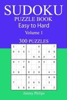 300 Easy to Hard Sudoku Puzzle Book 1545291802 Book Cover