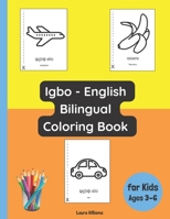 Igbo - English Bilingual Coloring Book for Kids Ages 3 - 6 (Bilingual Books for Children B0C2SFNHS3 Book Cover
