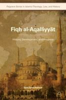 Fiqh al-Aqalliyyat: History, Development, and Progress 1137346698 Book Cover