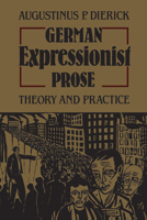 German Expressionist Prose: Theory and Practice 1442639881 Book Cover