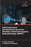 Optymalizacja parametrów procesu obróbki elektroerozyjnej hybrydowego AMMC (Polish Edition) 6208295890 Book Cover