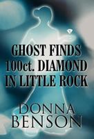 Ghost Finds 100ct. Diamond in Little Rock 1462668925 Book Cover
