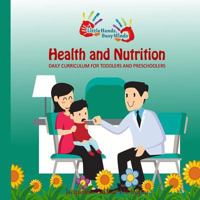 Health and Nutrition : Daily Curriculum for Toddlers and Preschoolers 1985102544 Book Cover