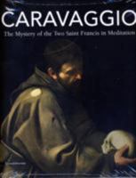 Caravaggio: The Mystery of the Two Saint Francis in Meditation 8836616119 Book Cover