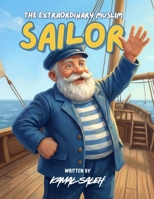 The Extraordinary Muslim Sailor B0GW7J43P2 Book Cover