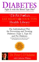 Diabetes: Fight It with the Blood Type Diet (The Eat Right 4 Your Type Library) 042520006X Book Cover
