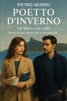 Poetto d'inverno, un libro e un caffè: Storia di due silenzi che si incontrano. (Italian Edition) B0FCN2H4YN Book Cover