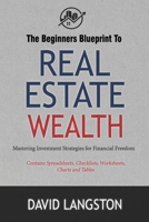 The Beginner's Blueprint to Real Estate Wealth: Mastering Investment Strategies for Financial Freedom B0DYD7H35D Book Cover