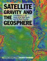 Satellite Gravity and the Geosphere: Contributions to the Study of the Solid Earth and Its Fluid Envelopes 0309057922 Book Cover