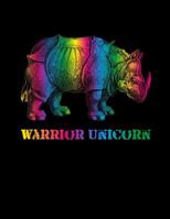 Rainbow Rhino Warrior Unicorn Notebook: A Fun Back to School Rhino Notebook to Write In 1078339376 Book Cover