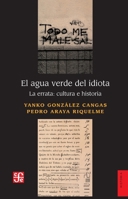 El agua verde del idiota. La errata: cultura e historia 9562893324 Book Cover