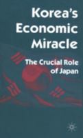 Korea's Economics Miracle: The Crucial Role of Japan 0333644565 Book Cover