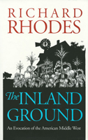 The Inland Ground: An Evocation of the American Middle West: Revised Edition B0006CAKG6 Book Cover