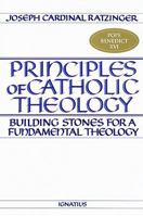 Principles of Catholic Theology: Building Stones for a Fundamental Theology 0898701333 Book Cover