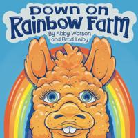 Down On Rainbow Farm: A Colorful Rhyming Picture Book About Farm Animals for Kids Ages 3–7 B0GPM4X3BB Book Cover