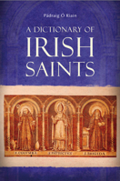 A Dictionary of Irish Saints 1846823188 Book Cover