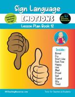 Sign Language Emotions Lesson Plan Book 12: ASL Teacher and Student Resources 1957251018 Book Cover