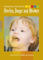 Stepping Stones to Stories Songs and Rhymes: Ideas and activities 1921613351 Book Cover
