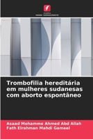 Trombofilia hereditária em mulheres sudanesas com aborto espontâneo (Portuguese Edition) 6209601731 Book Cover