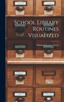 School Library Routines Visualized 1013347420 Book Cover