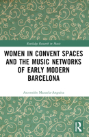 Women in Convent Spaces and the Music Networks of Early Modern Barcelona B0BRYMRTD5 Book Cover