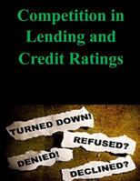 Competition in Lending and Credit Ratings 1502535122 Book Cover