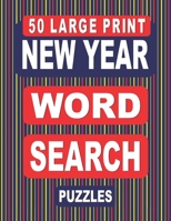 50 Large Print NEW YEAR Word Search Puzzles: A National Holiday Themed Activity Book For Adults B08LNLCPRK Book Cover