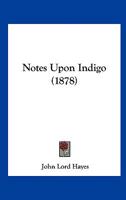 Notes Upon Indigo 116693411X Book Cover