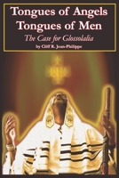 Tongues of Angels Tongues of Men: The Case for Glossolalia 1700694510 Book Cover