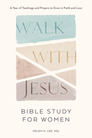 Walk with Jesus: Bible Study for Women: A Year of Teachings and Prayers to Grow in Faith and Love 0593690222 Book Cover