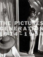 The Pictures Generation, 1974-1984 (Metropolitan Museum of Art) 1588393151 Book Cover