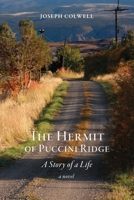 The Hermit of Puccini Ridge: A Story of a Life 0996222251 Book Cover