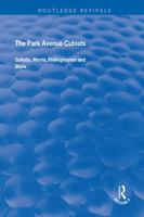 The Park Avenue Cubists: Gallatin, Morris, Frelinghuysen and Shaw 1138719285 Book Cover