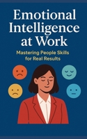 Emotional Intelligence at Work B0FRM6PPR7 Book Cover