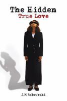The Hidden True Love 1491805986 Book Cover